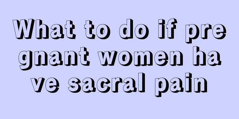 What to do if pregnant women have sacral pain