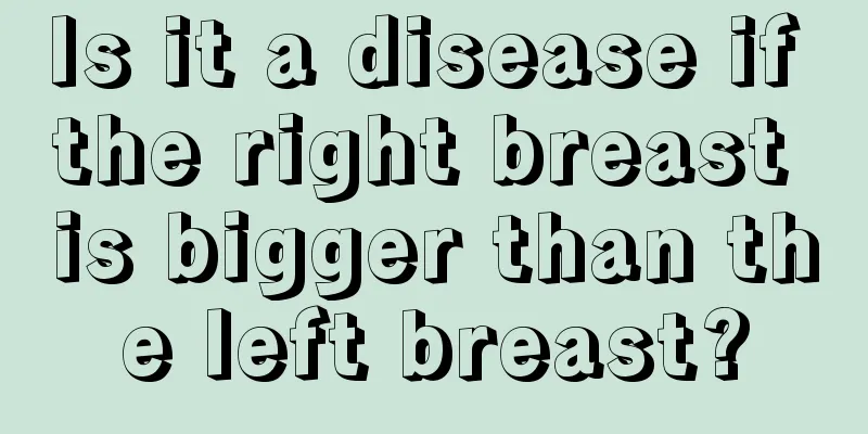 Is it a disease if the right breast is bigger than the left breast?