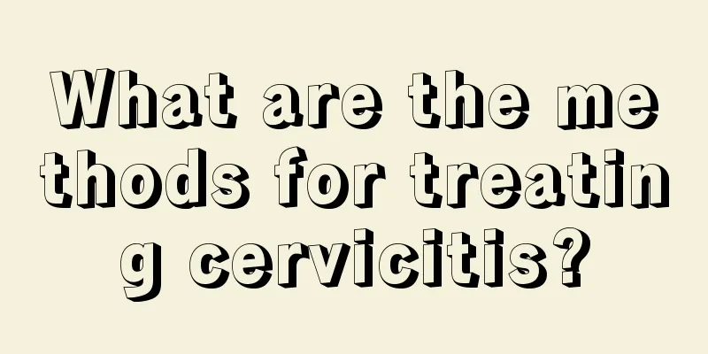 What are the methods for treating cervicitis?