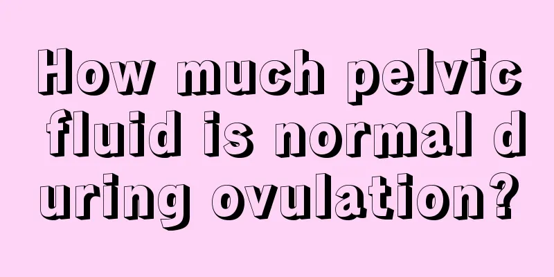 How much pelvic fluid is normal during ovulation?