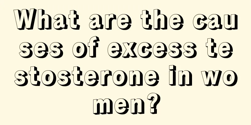 What are the causes of excess testosterone in women?