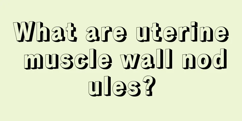 What are uterine muscle wall nodules?