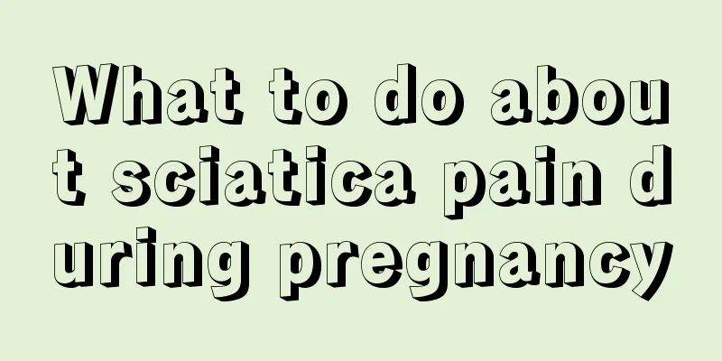 What to do about sciatica pain during pregnancy