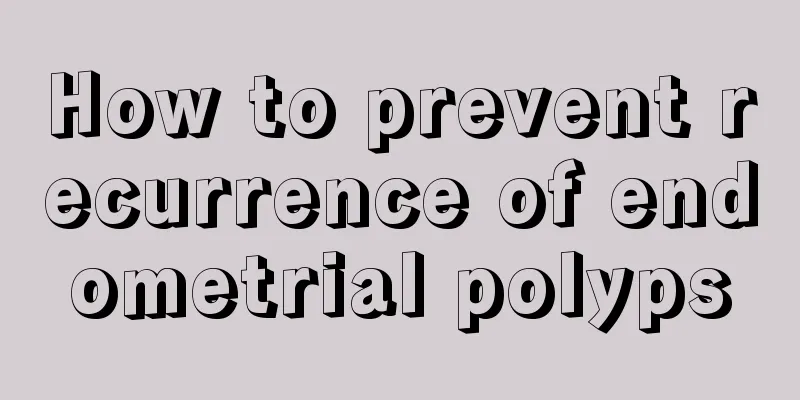 How to prevent recurrence of endometrial polyps