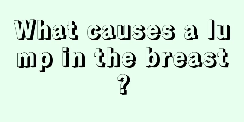 What causes a lump in the breast?