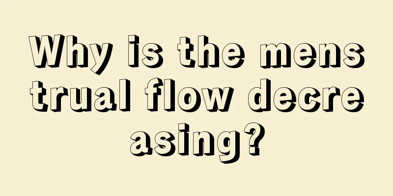 Why is the menstrual flow decreasing?