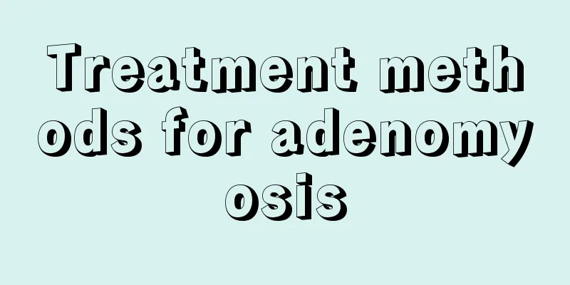 Treatment methods for adenomyosis