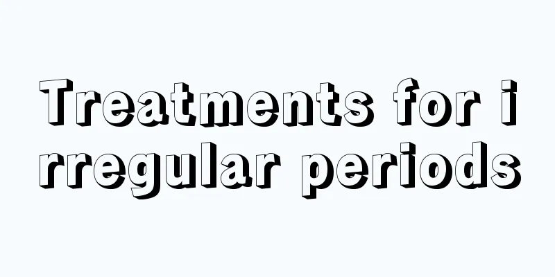 Treatments for irregular periods