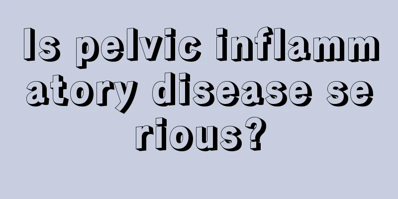 Is pelvic inflammatory disease serious?