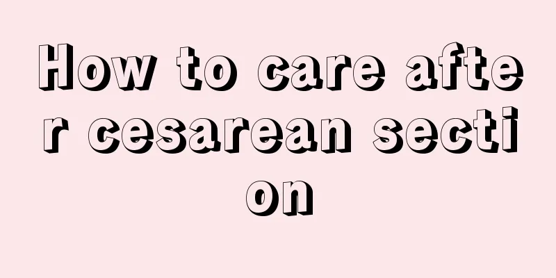 How to care after cesarean section