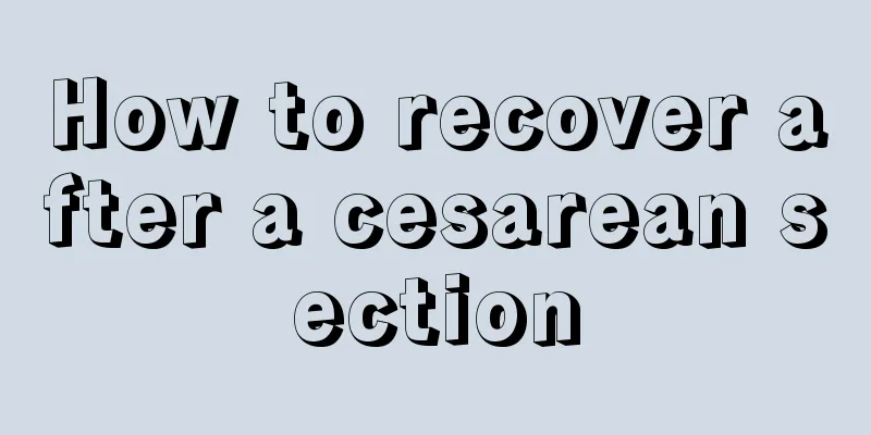 How to recover after a cesarean section