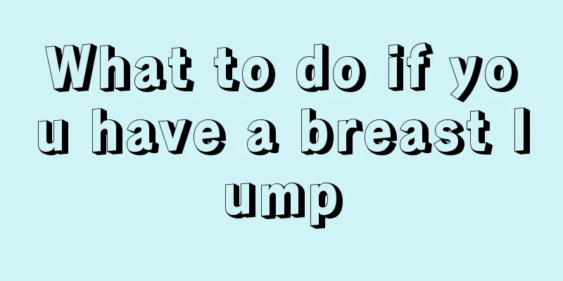 What to do if you have a breast lump