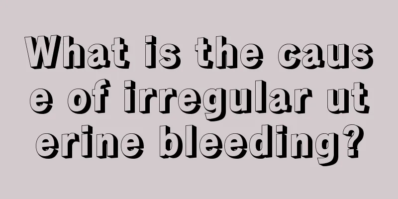 What is the cause of irregular uterine bleeding?