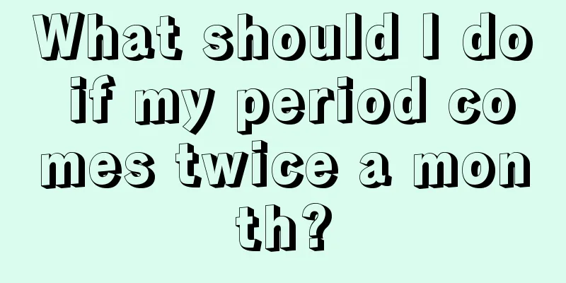 What should I do if my period comes twice a month?