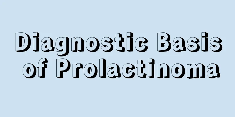 Diagnostic Basis of Prolactinoma