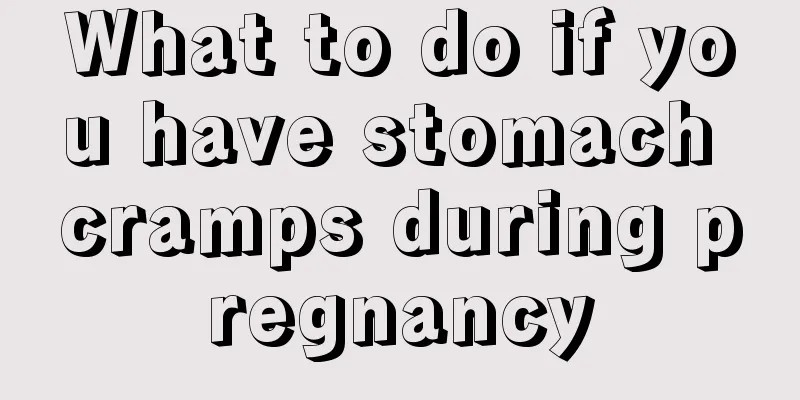 What to do if you have stomach cramps during pregnancy