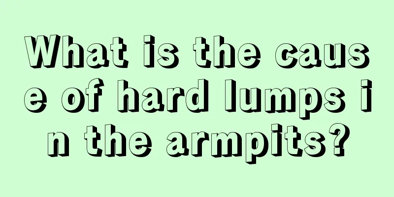 What is the cause of hard lumps in the armpits?