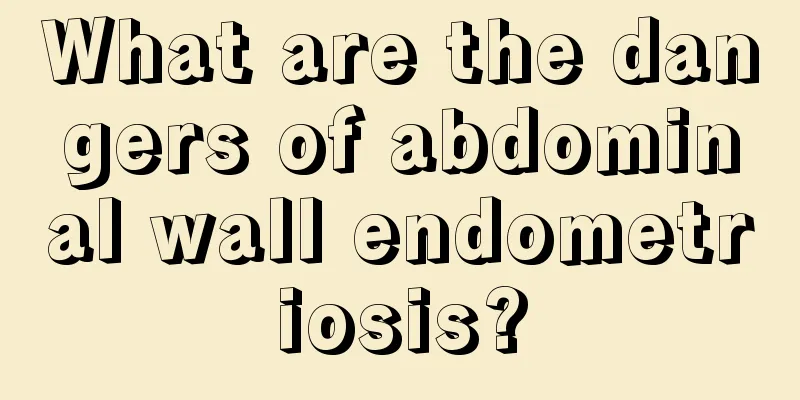 What are the dangers of abdominal wall endometriosis?