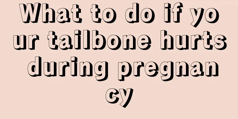 What to do if your tailbone hurts during pregnancy