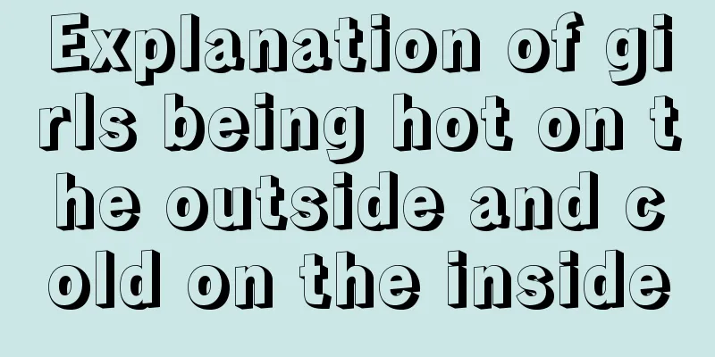 Explanation of girls being hot on the outside and cold on the inside