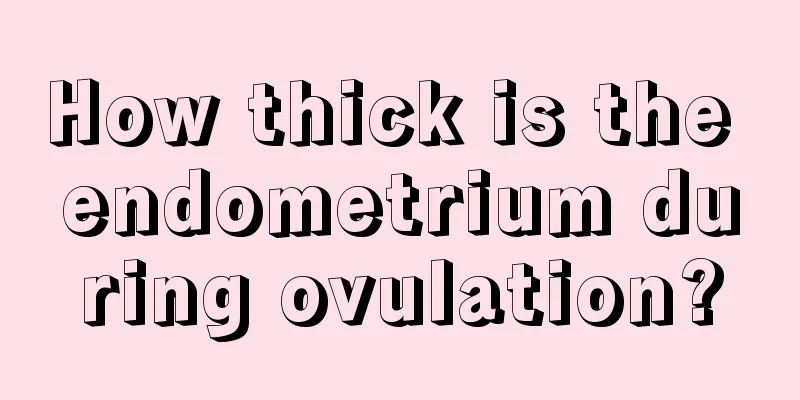 How thick is the endometrium during ovulation?