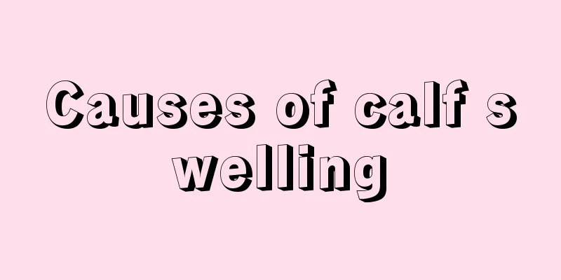 Causes of calf swelling