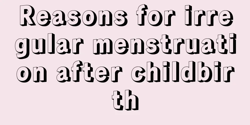 Reasons for irregular menstruation after childbirth