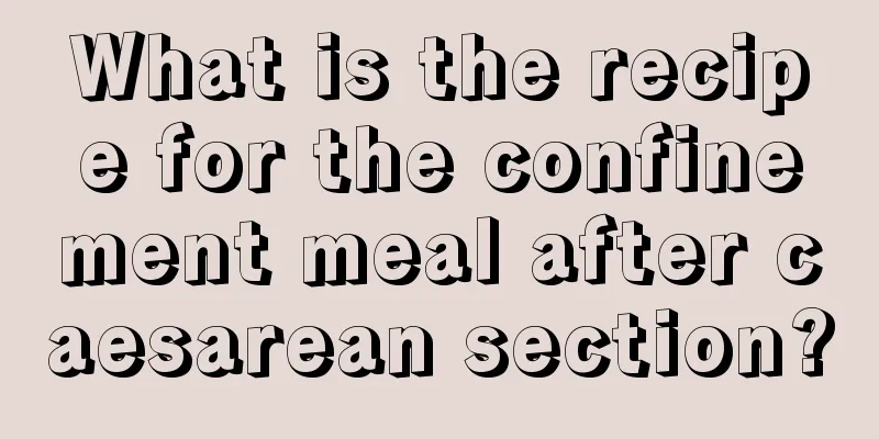 What is the recipe for the confinement meal after caesarean section?