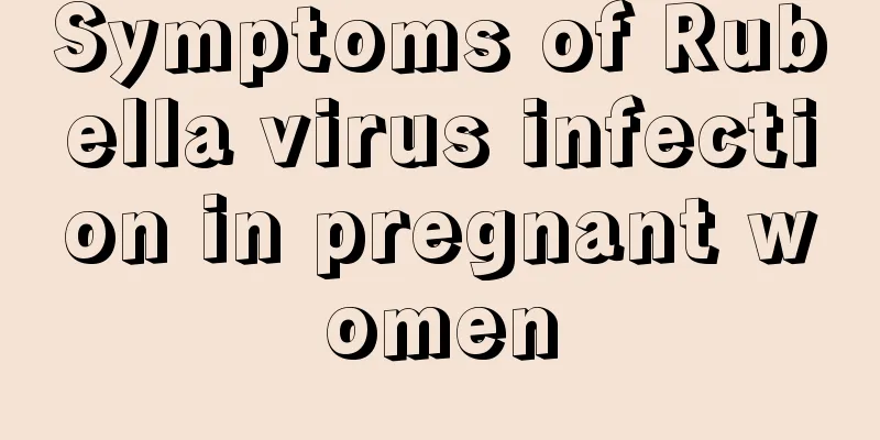 Symptoms of Rubella virus infection in pregnant women