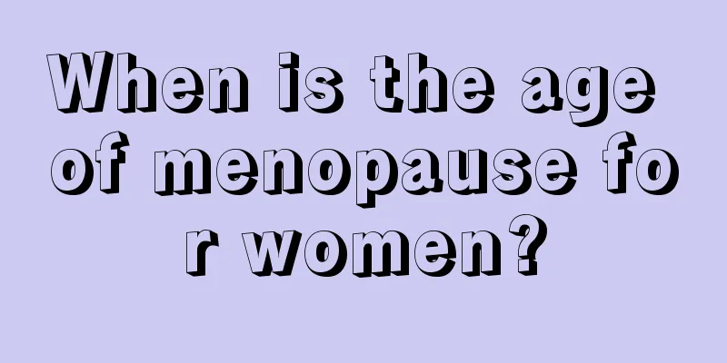 When is the age of menopause for women?