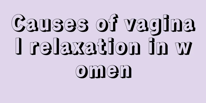 Causes of vaginal relaxation in women