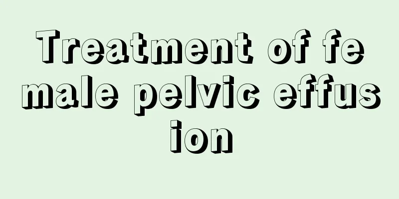 Treatment of female pelvic effusion