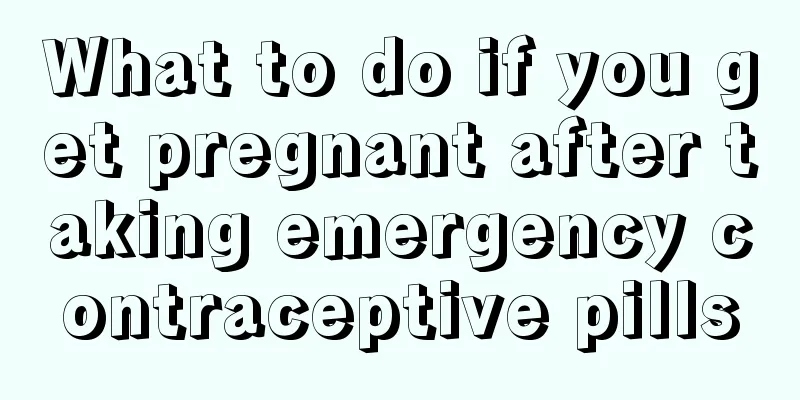 What to do if you get pregnant after taking emergency contraceptive pills