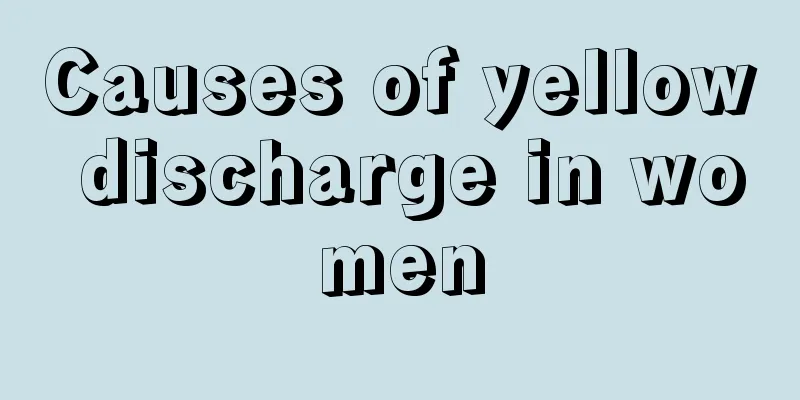 Causes of yellow discharge in women