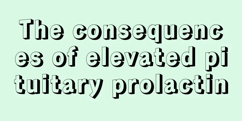 The consequences of elevated pituitary prolactin