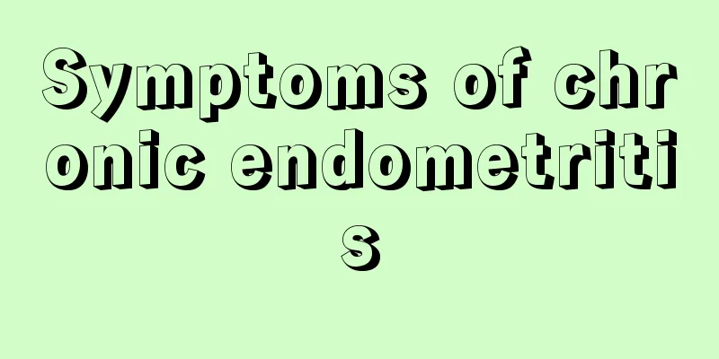 Symptoms of chronic endometritis