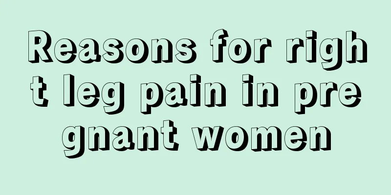 Reasons for right leg pain in pregnant women