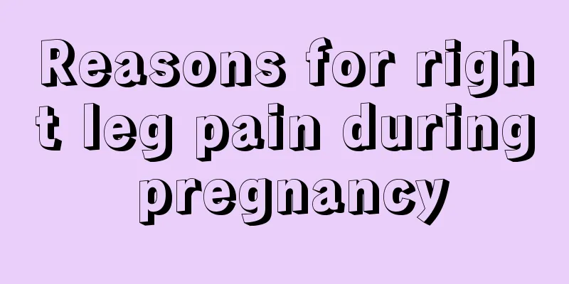 Reasons for right leg pain during pregnancy