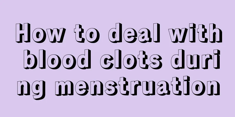 How to deal with blood clots during menstruation