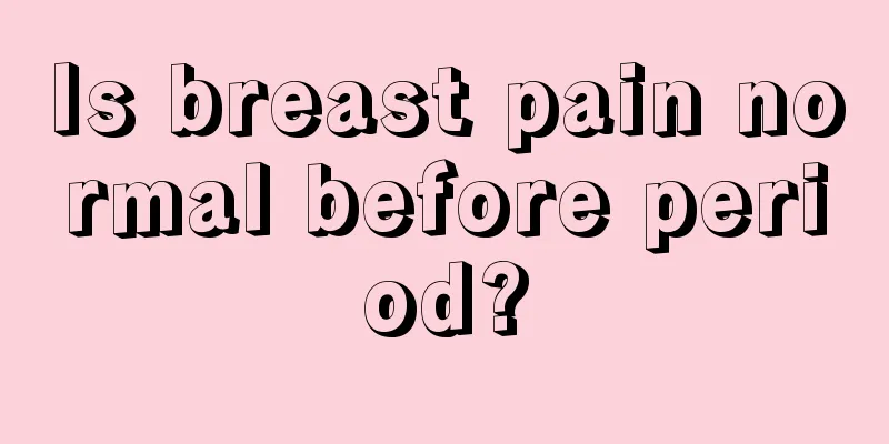 Is breast pain normal before period?