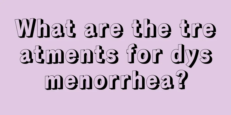 What are the treatments for dysmenorrhea?