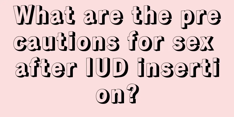 What are the precautions for sex after IUD insertion?