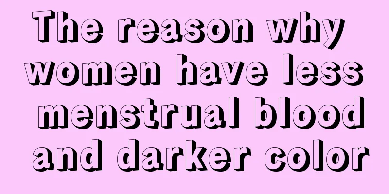 The reason why women have less menstrual blood and darker color