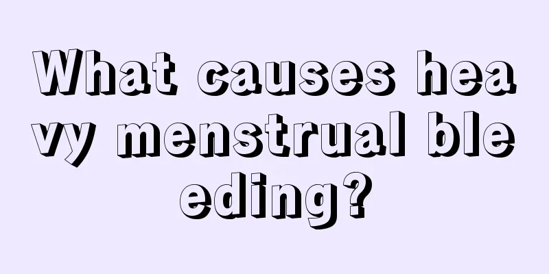 What causes heavy menstrual bleeding?