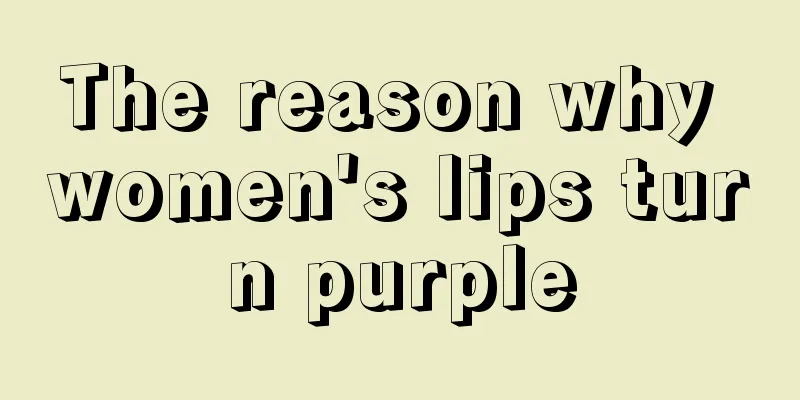 The reason why women's lips turn purple