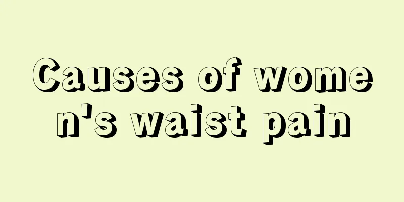 Causes of women's waist pain