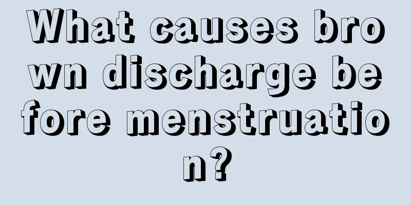 What causes brown discharge before menstruation?