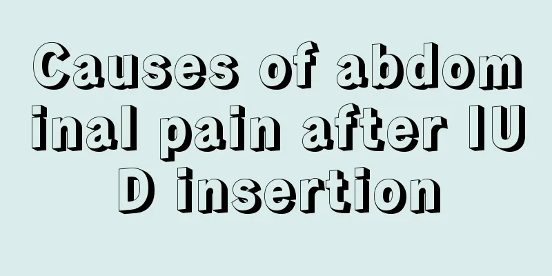 Causes of abdominal pain after IUD insertion