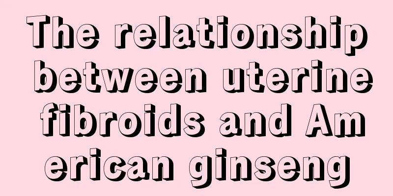 The relationship between uterine fibroids and American ginseng