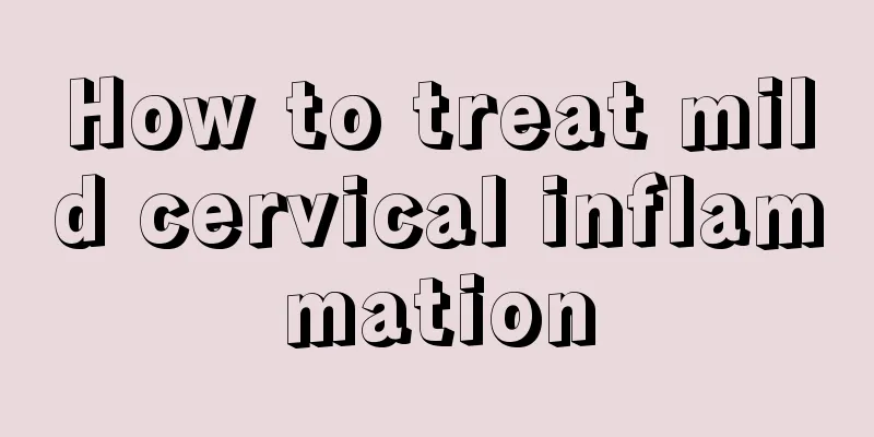 How to treat mild cervical inflammation